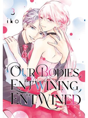 cover image of Our Bodies, Entwining, Entwined, Volume 3
